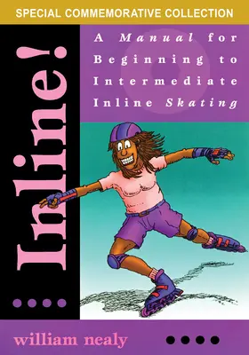 Inline ! Un manuel pour le patinage en ligne de niveau débutant à intermédiaire - Inline!: A Manual for Beginning to Intermediate Inline Skating