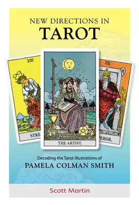 Nouvelles directions dans le Tarot : Décoder les illustrations du Tarot de Pamela Colman Smith - New Directions in Tarot: Decoding the Tarot Illustrations of Pamela Colman Smith