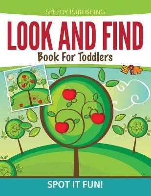 Livre de recherche pour les tout-petits : Spot It Fun ! - Look And Find Book For Toddlers: Spot It Fun!