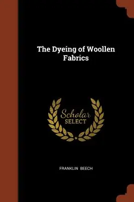 La teinture des tissus de laine - The Dyeing of Woollen Fabrics