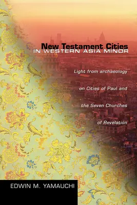 Les villes du Nouveau Testament en Asie mineure occidentale - New Testament Cities in Western Asia Minor