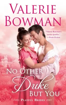 Pas d'autre duc que toi : Un roman d'épouses enjouées - No Other Duke But You: A Playful Brides Novel