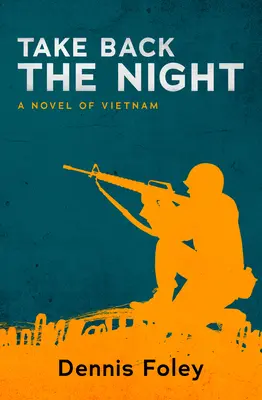 Reprendre la nuit : Un roman du Vietnam - Take Back the Night: A Novel of Vietnam