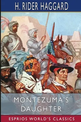 La fille de Montezuma (Esprios Classics) - Montezuma's Daughter (Esprios Classics)