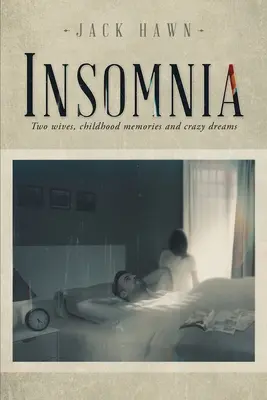 Insomnie : Deux femmes, des souvenirs d'enfance et des rêves fous - Insomnia: Two Wives, Childhood Memories and Crazy Dreams