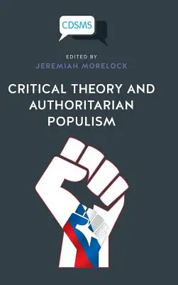 Théorie critique et populisme autoritaire - Critical Theory and Authoritarian Populism