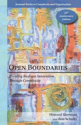 Des frontières ouvertes : La complexité au service de l'innovation commerciale - Open Boundaries: Creating Business Innovation through Complexity