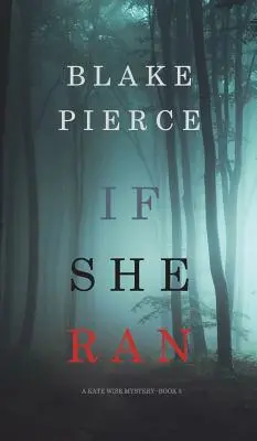 If She Ran (Le mystère Kate Wise - Livre 3) - If She Ran (A Kate Wise Mystery-Book 3)