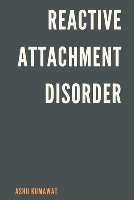 Trouble de l'attachement réactif - Reactive Attachment Disorder