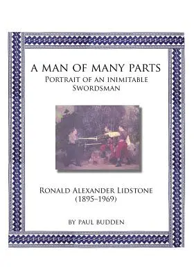 Un homme aux multiples facettes : Portrait d'un épéiste inimitable - Ronald Alexander Lidstone - A Man of Many parts: Portrait of an Inimitable Swordsman - Ronald Alexander Lidstone