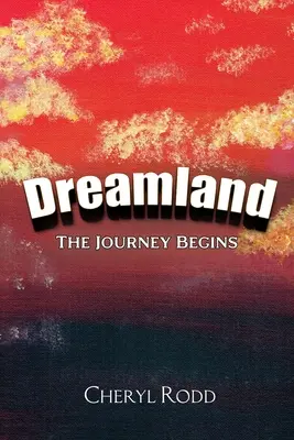 Le pays des rêves : Le voyage commence - Dreamland: The Journey Begins