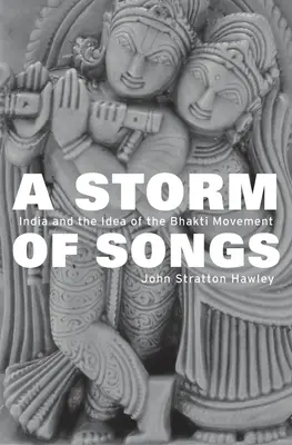 Tempête de chants : L'Inde et l'idée du mouvement Bhakti - Storm of Songs: India and the Idea of the Bhakti Movement