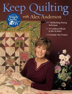 Keep Quilting avec Alex Anderson - Édition imprimée à la demande - Keep Quilting with Alex Anderson - Print on Demand Edition