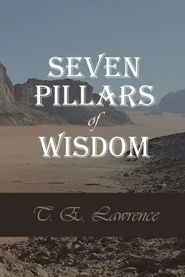 Les sept piliers de la sagesse - Seven Pillars of Wisdom