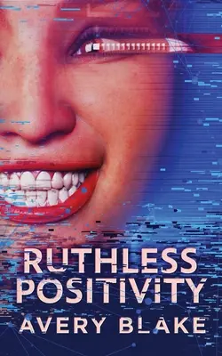 Positivité impitoyable - Ruthless Positivity