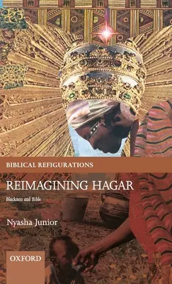 Réimaginer Hagar : noirceur et Bible - Reimagining Hagar: Blackness and Bible