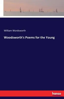 Poèmes de Woodsworth pour les jeunes - Woodsworth's Poems for the Young