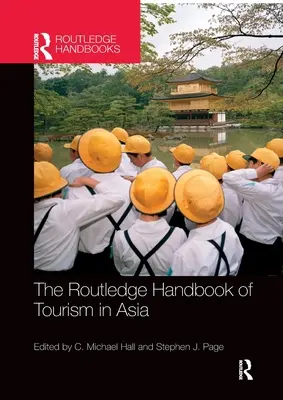 The Routledge Handbook of Tourism in Asia (en anglais) - The Routledge Handbook of Tourism in Asia