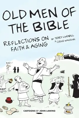 Les vieillards de la Bible : Réflexions sur la foi et le vieillissement - Old Men of the Bible: Reflections on Faith & Aging