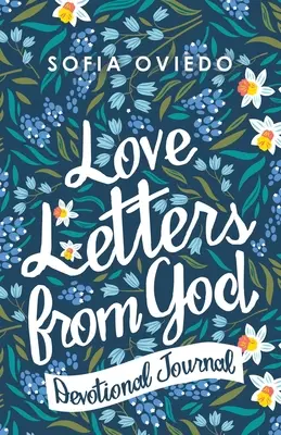 Lettres d'amour de Dieu : Journal de dévotion - Love Letters from God: Devotional Journal