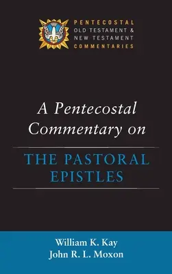 Un commentaire pentecôtiste sur les épîtres pastorales - A Pentecostal Commentary on the Pastoral Epistles