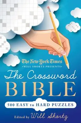 New York Times Will Shortz présente La Bible des mots croisés - New York Times Will Shortz Presents The Crossword Bible