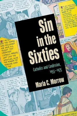 Le péché dans les années soixante : Les catholiques et la confession, 1955-1975 - Sin in the Sixties: Catholics and Confession, 1955-1975