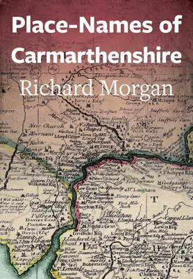 Noms de lieux du Carmarthenshire - Place-Names of Carmarthenshire