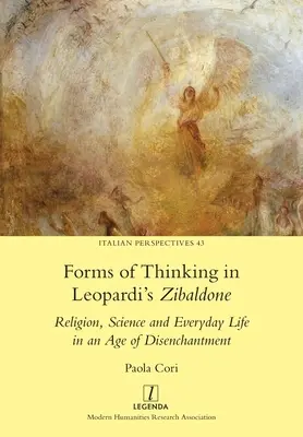 Formes de pensée dans le Zibaldone de Leopardi : Religion, science et vie quotidienne à l'ère du désenchantement - Forms of Thinking in Leopardi's Zibaldone: Religion, Science and Everyday Life in an Age of Disenchantment