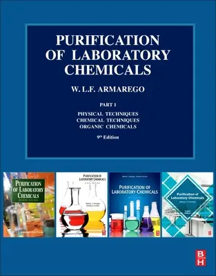 Purification des produits chimiques de laboratoire : Partie 1 : Techniques physiques, Techniques chimiques, Produits chimiques organiques - Purification of Laboratory Chemicals: Part 1 Physical Techniques, Chemical Techniques, Organic Chemicals