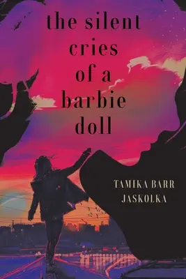 Les cris silencieux d'une poupée Barbie - The Silent Cries Of A Barbie Doll