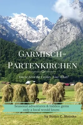 Garmisch-Partenkirchen : Vous avez vu les châteaux... et maintenant ? - Garmisch-Partenkirchen: You've Seen the Castles...Now What?