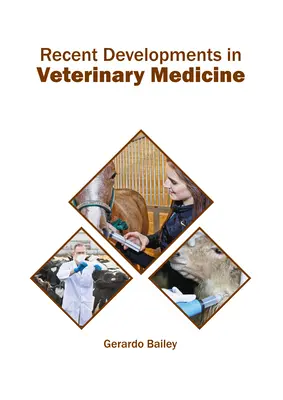 Développements récents en médecine vétérinaire - Recent Developments in Veterinary Medicine