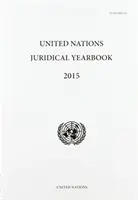 Annuaire juridique des Nations Unies 2015 - United Nations Juridical Yearbook 2015