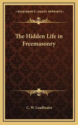 La vie cachée dans la franc-maçonnerie - The Hidden Life in Freemasonry