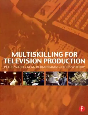 La polyvalence au service de la production télévisuelle - Multiskilling for Television Production