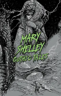 Mary Shelley : Contes gothiques - Mary Shelley: Gothic Tales