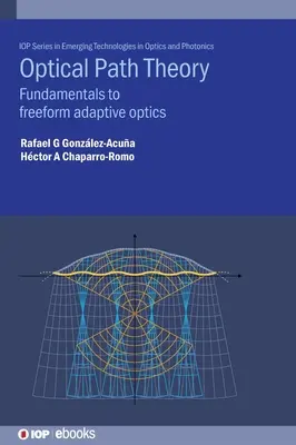 Théorie du chemin optique : Principes fondamentaux de l'optique adaptative à forme libre - Optical Path Theory: Fundamentals to freeform adaptive optics