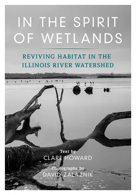 Dans l'esprit des zones humides : La revitalisation de l'habitat dans le bassin versant de la rivière Illinois - In the Spirit of Wetlands: Reviving Habitat in the Illinois River Watershed