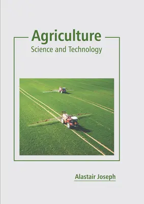 Agriculture : Science et technologie - Agriculture: Science and Technology