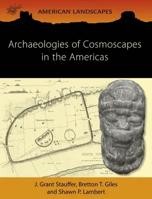 Archéologies des paysages cosmiques dans les Amériques - Archaeologies of Cosmoscapes in the Americas