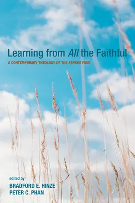 Apprendre de tous les fidèles : Une théologie contemporaine du Sensus Fidei - Learning from All the Faithful: A Contemporary Theology of the Sensus Fidei