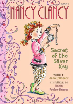 Nancy Clancy, le secret de la clé d'argent : #4 - Nancy Clancy, Secret of the Silver Key: #4