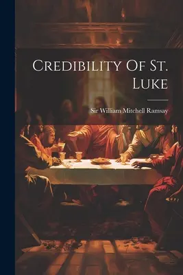 Crédibilité de saint Luc - Credibility Of St. Luke