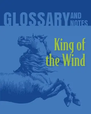 Le roi du vent - Glossaire et notes : Le roi du vent - King of the Wind Glossary and Notes: King of the Wind