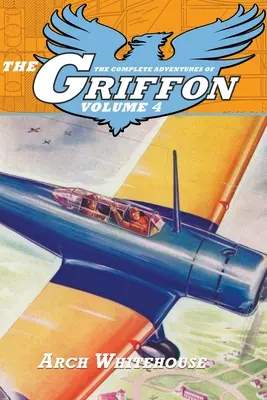 Les aventures complètes du Griffon, volume 4 - The Complete Adventures of the Griffon, Volume 4