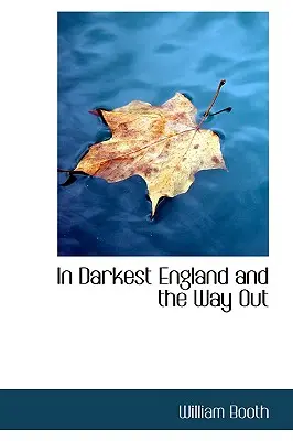 Dans l'Angleterre la plus sombre et le chemin de la sortie - In Darkest England and the Way Out