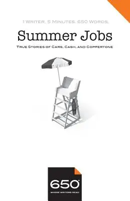 650 - Jobs d'été : Histoires vraies de voitures, d'argent et de Coppertone - 650 - Summer Jobs: True Stories of Cars, Cash, and Coppertone