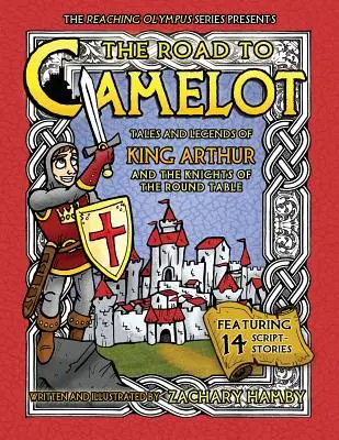 La route de Camelot : Contes et légendes du roi Arthur et des chevaliers de la Table Ronde - The Road to Camelot: Tales and Legends of King Arthur and the Knights of the Round Table