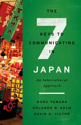 Les sept clés de la communication au Japon : Une approche interculturelle - The Seven Keys to Communicating in Japan: An Intercultural Approach